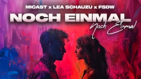 Music Promo: 'Micast x Lea Schauzu x FSDW - Noch Einmal'